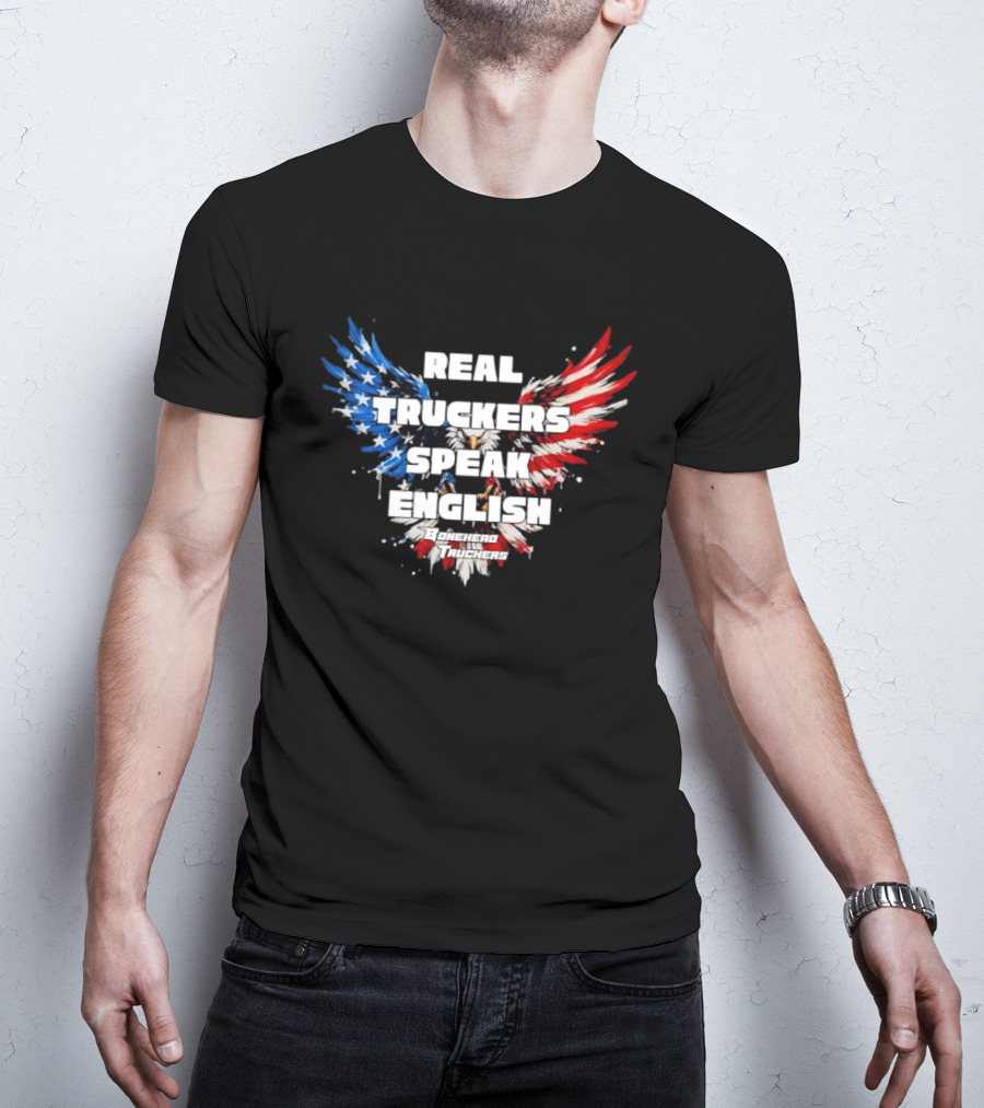 Real Truckers Speak English Bonehead Truckers Patriotic Eagle Wings T-Shirt