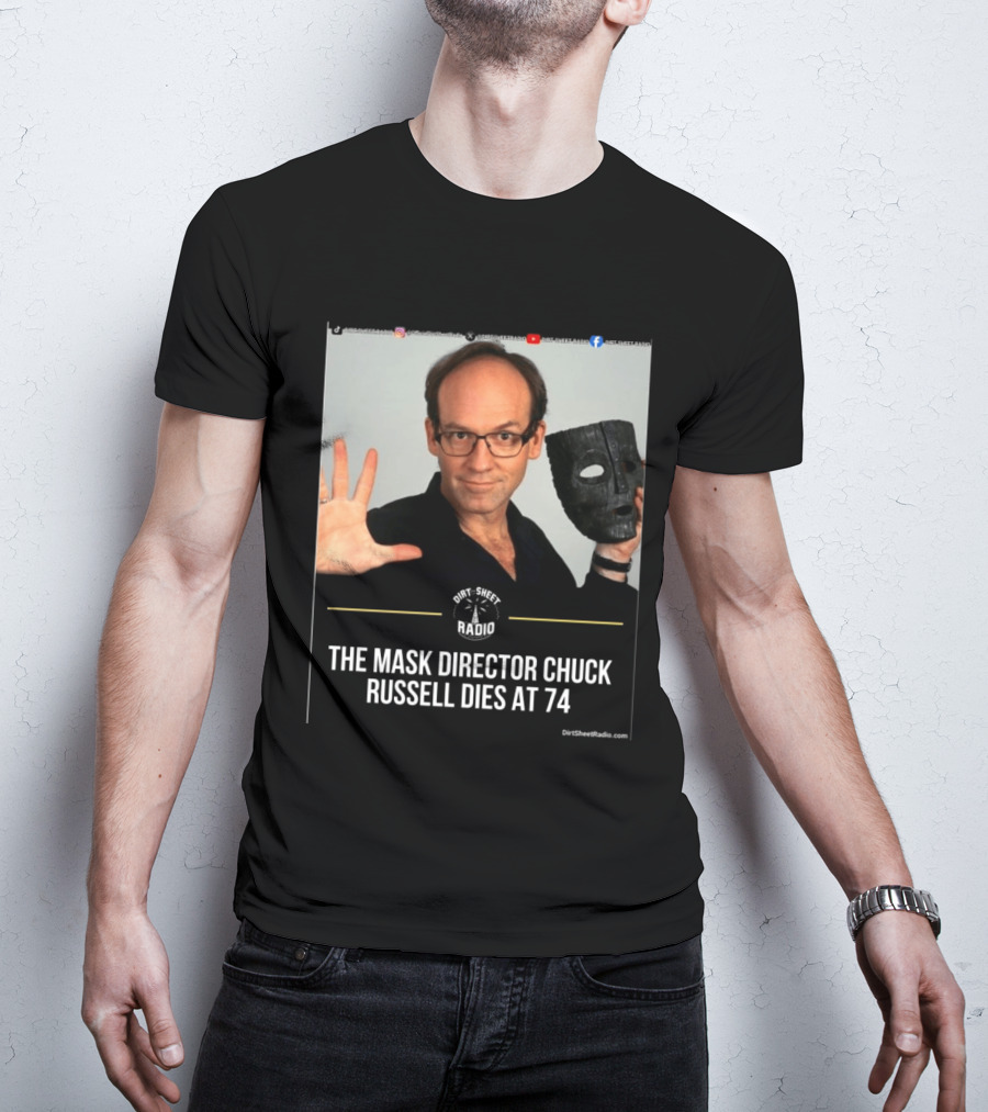 The Mask Director Chuck Russell Dies At 74 Dirt Sheet Radio T-Shirt