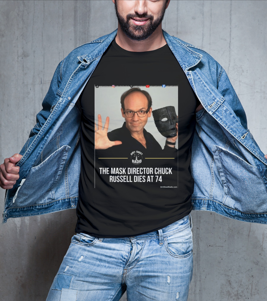 The Mask Director Chuck Russell Dies At 74 Dirt Sheet Radio T-Shirt