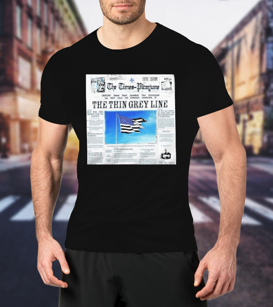 The Times Picayune Fifth Edition The Thin Grey Line American Flag T-Shirt