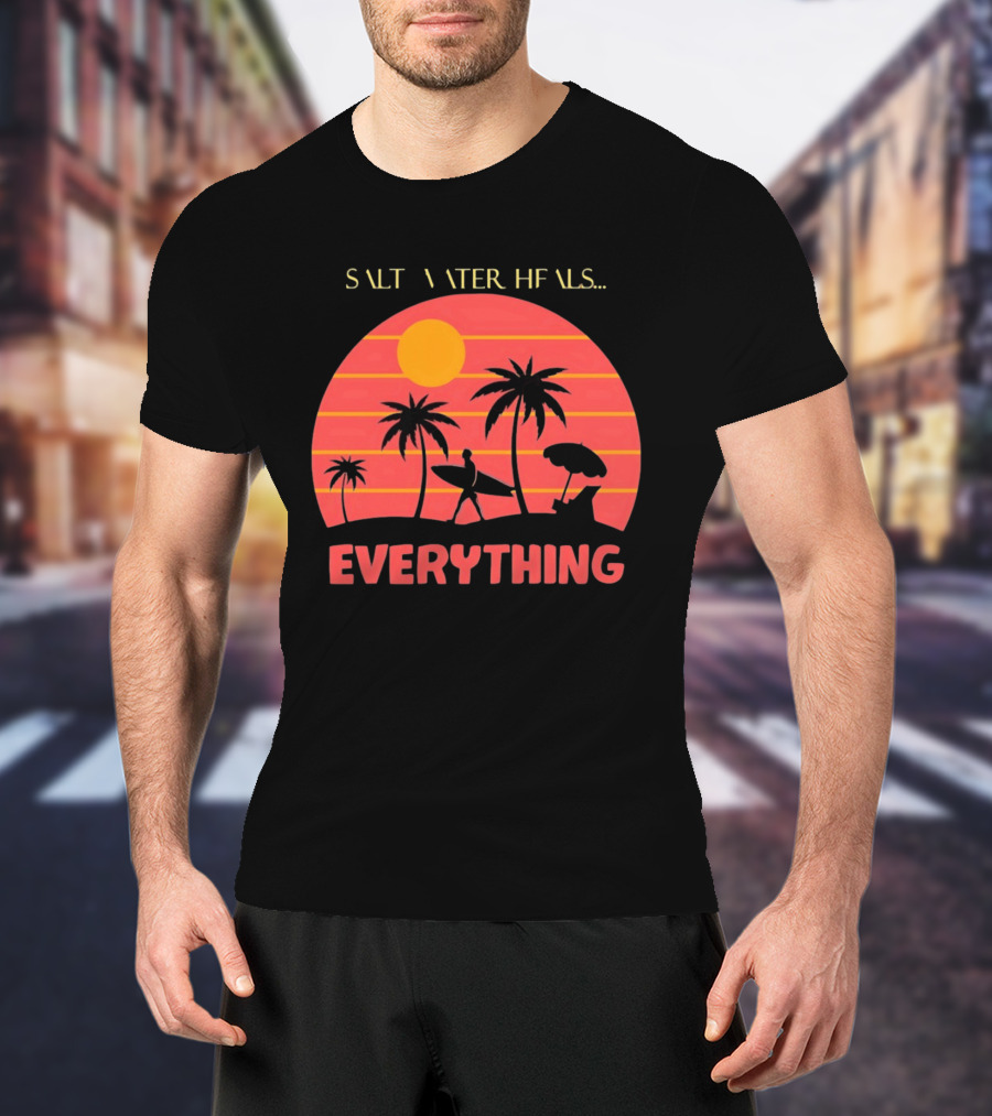 Salt Water Heals Everything Surfer Sunset With Palm Trees And Umbrella T-Shirt