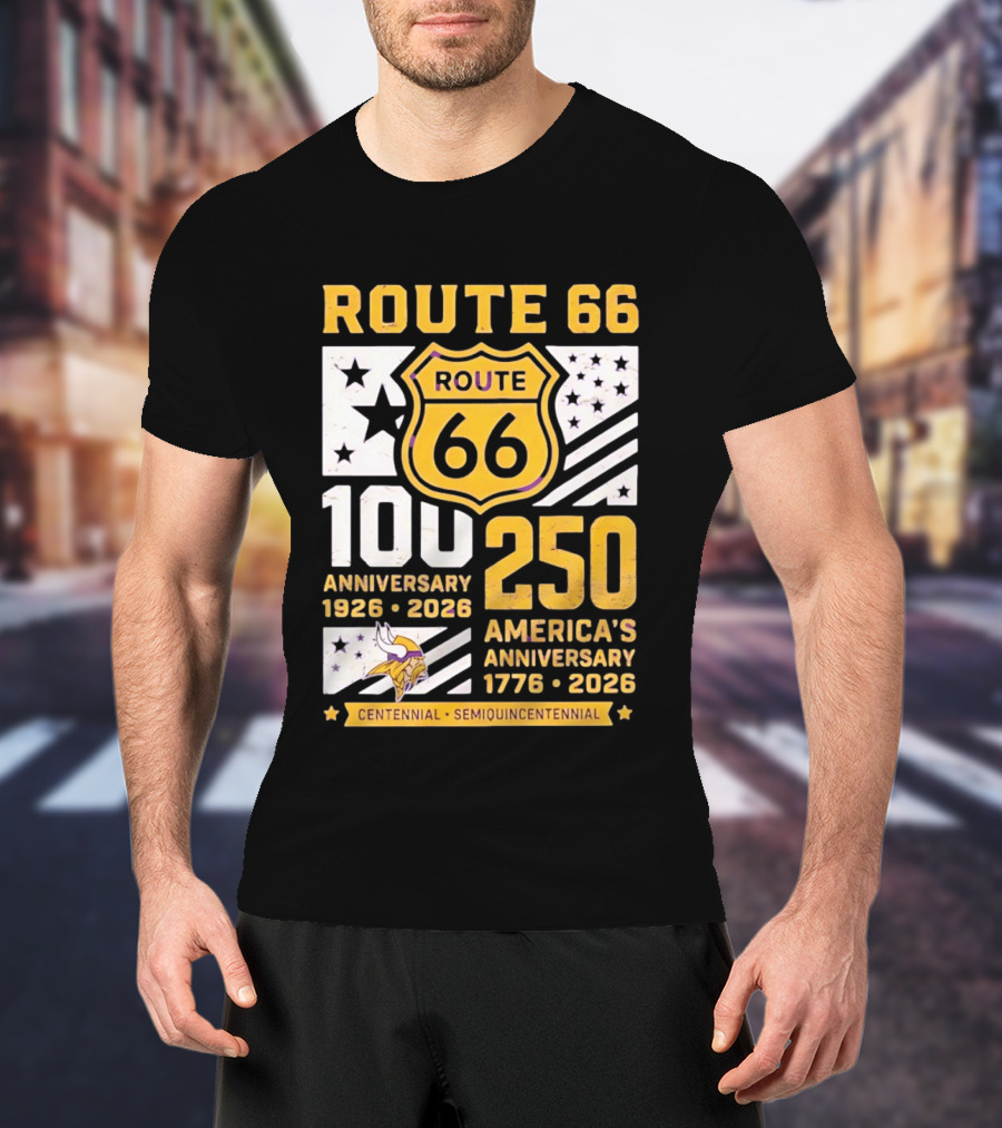 Route 66 Centennial 100th Anniversary 1926 2026 And America's 250th Anniversary 1776 2026 Minnesota Vikings T-Shirt