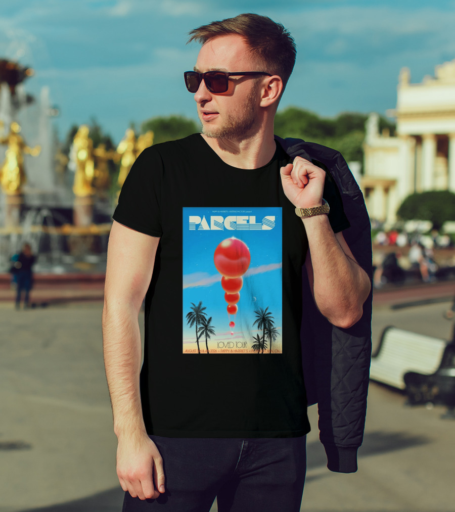 Parcels Loved Tour August 3 4 2026 Pappy Harriet's Pioneertown California T-Shirt