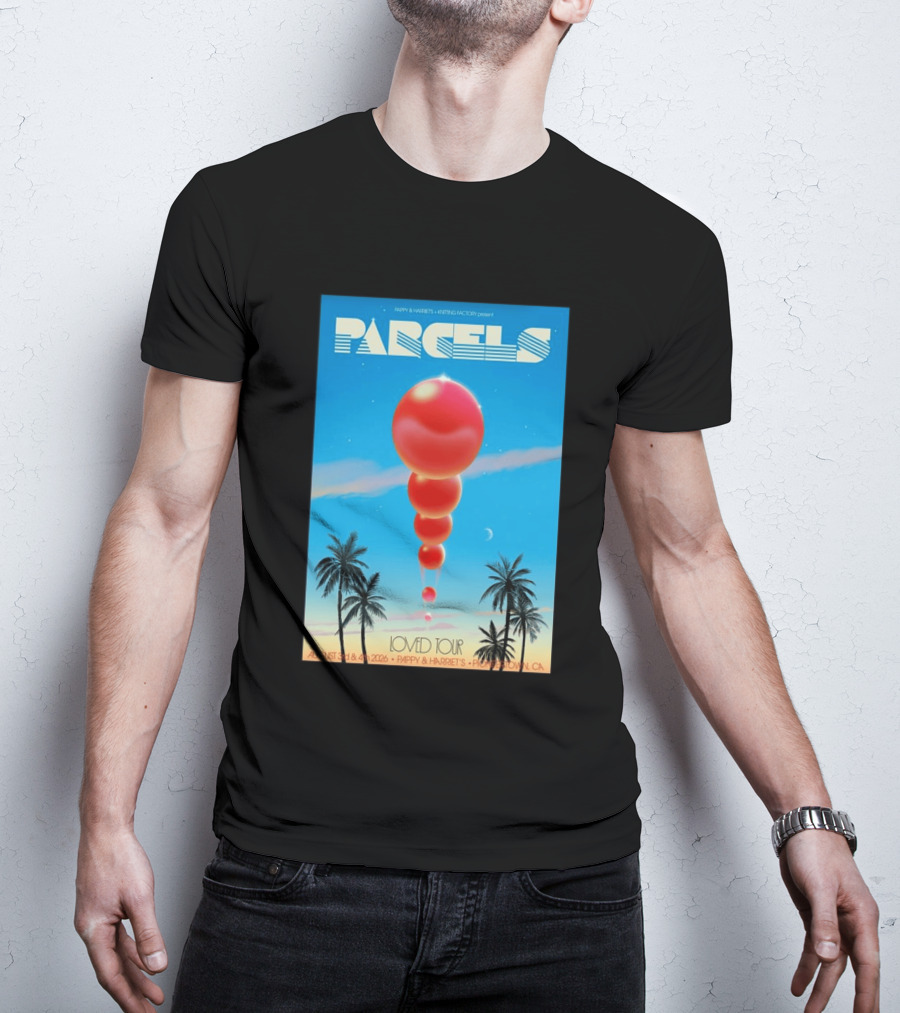 Parcels Loved Tour August 3 4 2026 Pappy Harriet's Pioneertown California T-Shirt