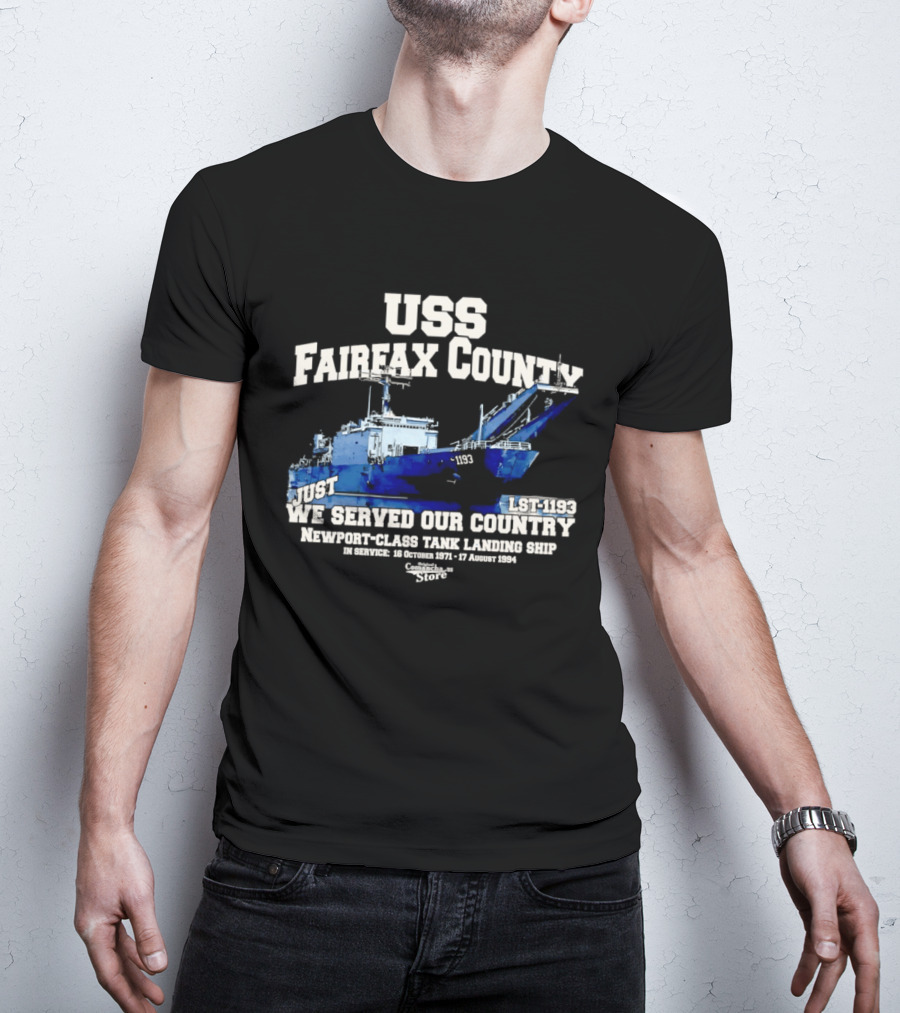 USS Fairfax County LST 1193 Newport Class Tank Landing Ship We Served Our Country Vietnam 26 January 1972 17 August 1994 T-Shirt
