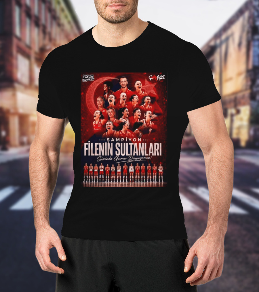 Şampiyon Filenin Sultanları Sizinle Gurur Duyuyoruz Forza Beşiktaş Çarşı Türkiye Voleybol Takımı T-Shirt