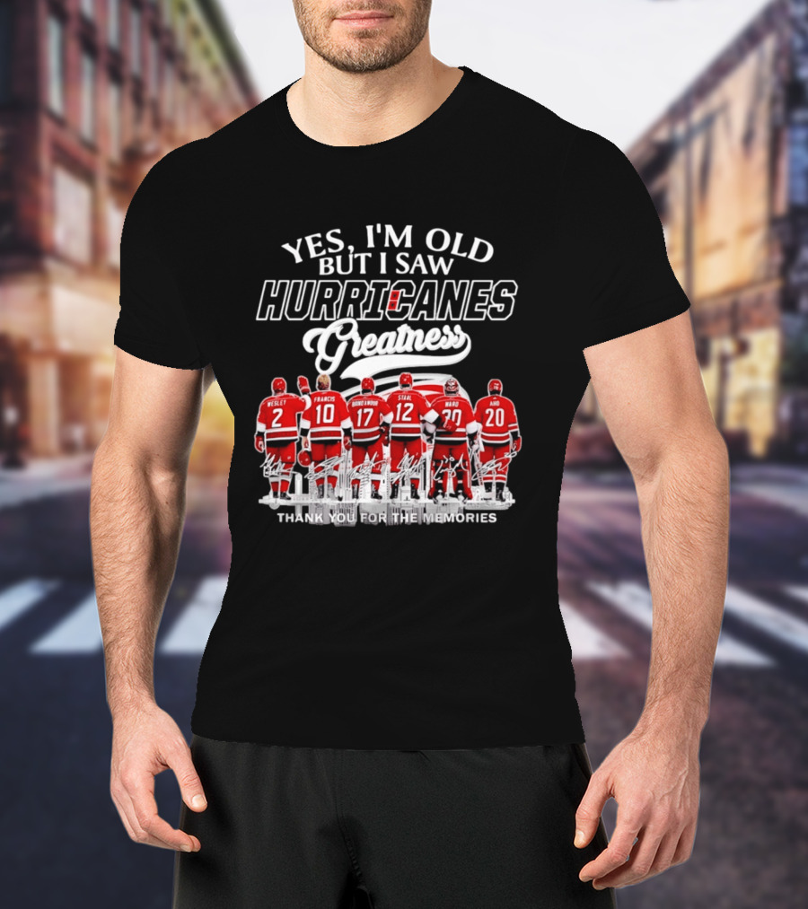 Yes I'm Old But I Saw Hurricanes Greatness Wesley Francis Brind'Amour Staal Ward Aho T-Shirt