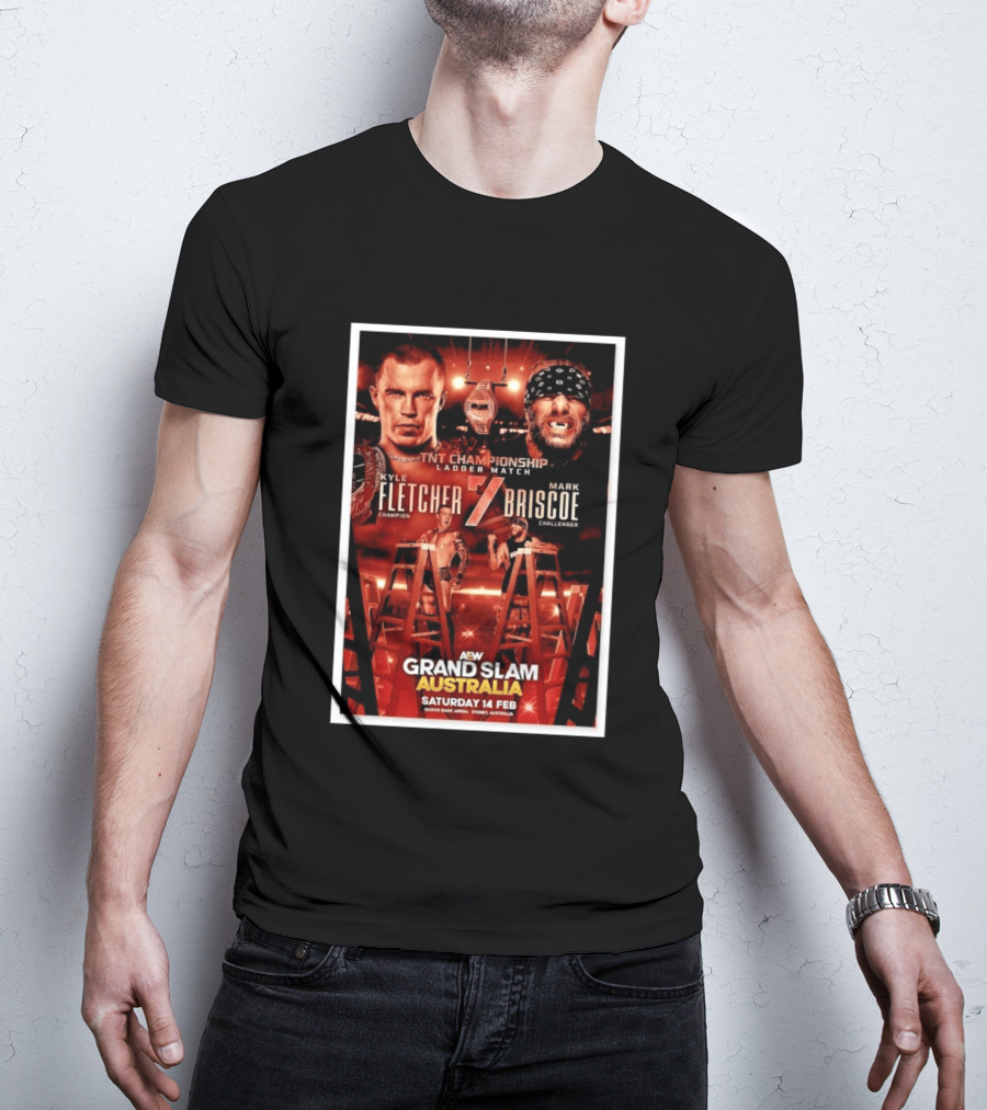 AEW Grand Slam Australia 2026 TNT Championship Ladder Match Kyle Fletcher Vs Mark Briscoe T-Shirt