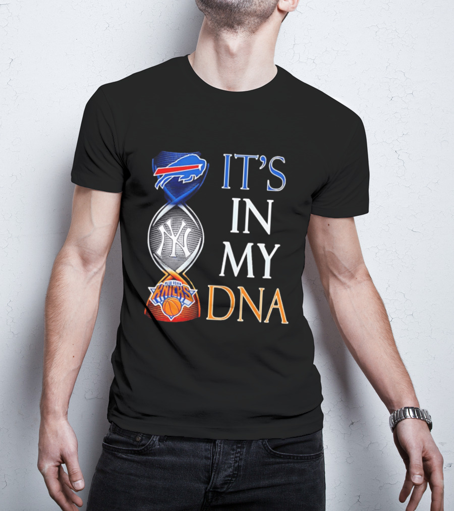New York Yankees Knicks Bills It's In My DNA T-Shirt