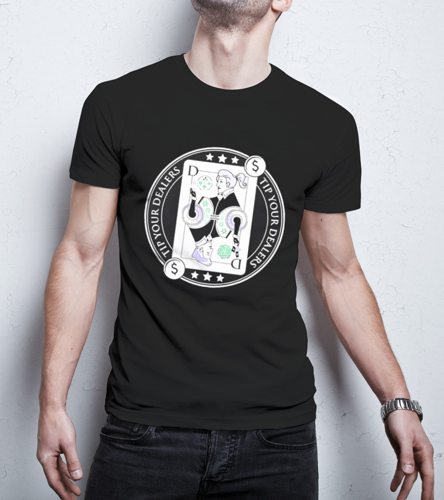 Tip Your Dealers Casino Playing Card Dealer Poker Chips Dice T-Shirt