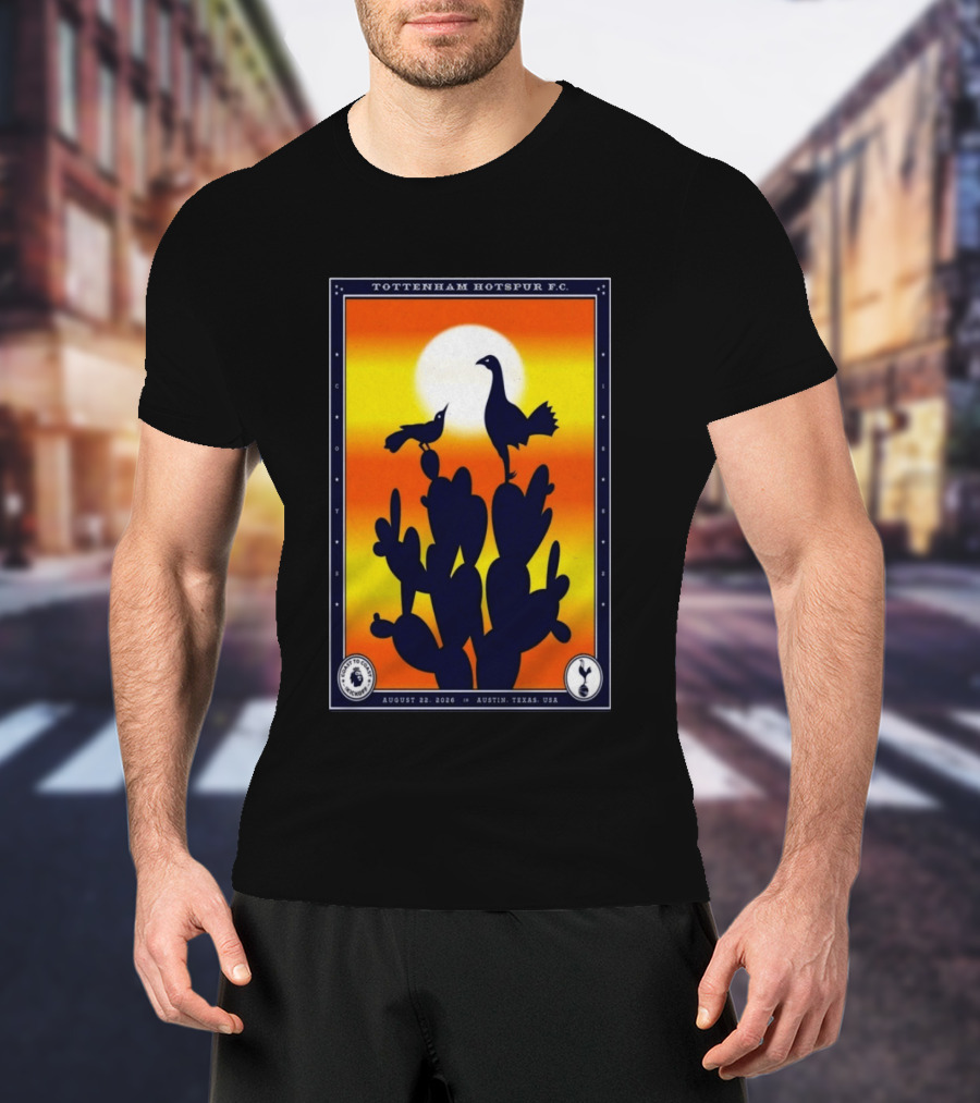 Tottenham Hotspur F.C. Austin Texas August 22 2026 Cactus Silhouette Sunset T-Shirt