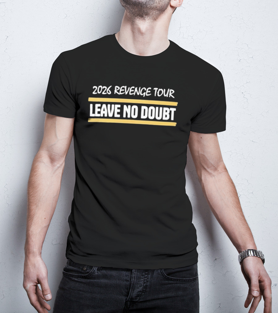2026 Revenge Tour Leave No Doubt T-Shirt