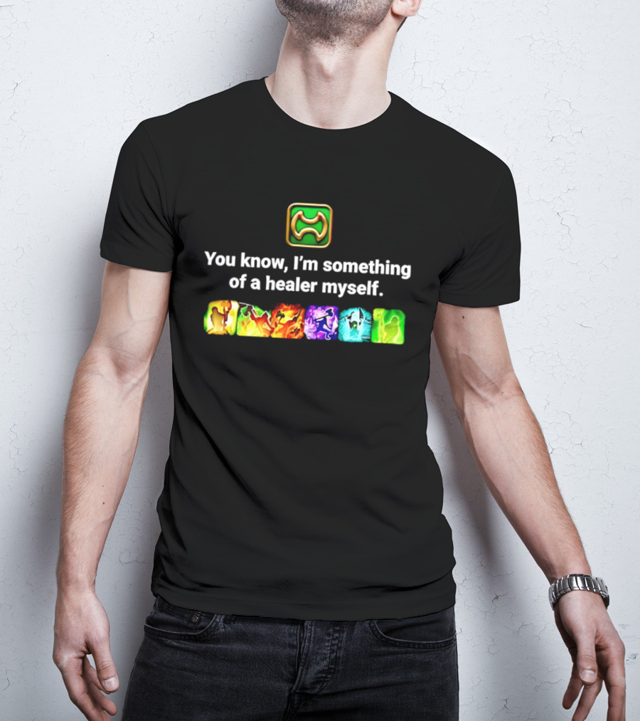 You Know I'm Something Of A Healer Myself Iconic Abilities Warrior T-Shirt
