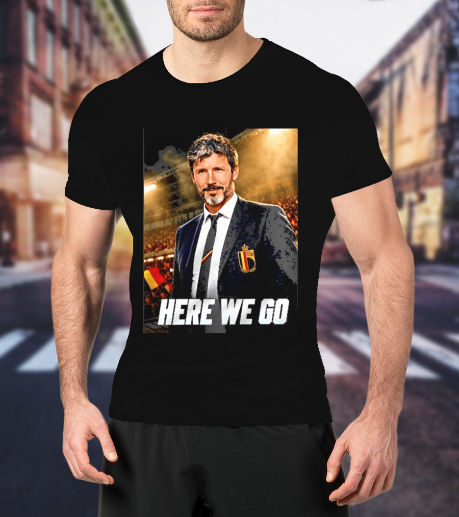 Mark Van Bommel Belgium Coach Announcement Here We Go Soccer Stadium T-Shirt