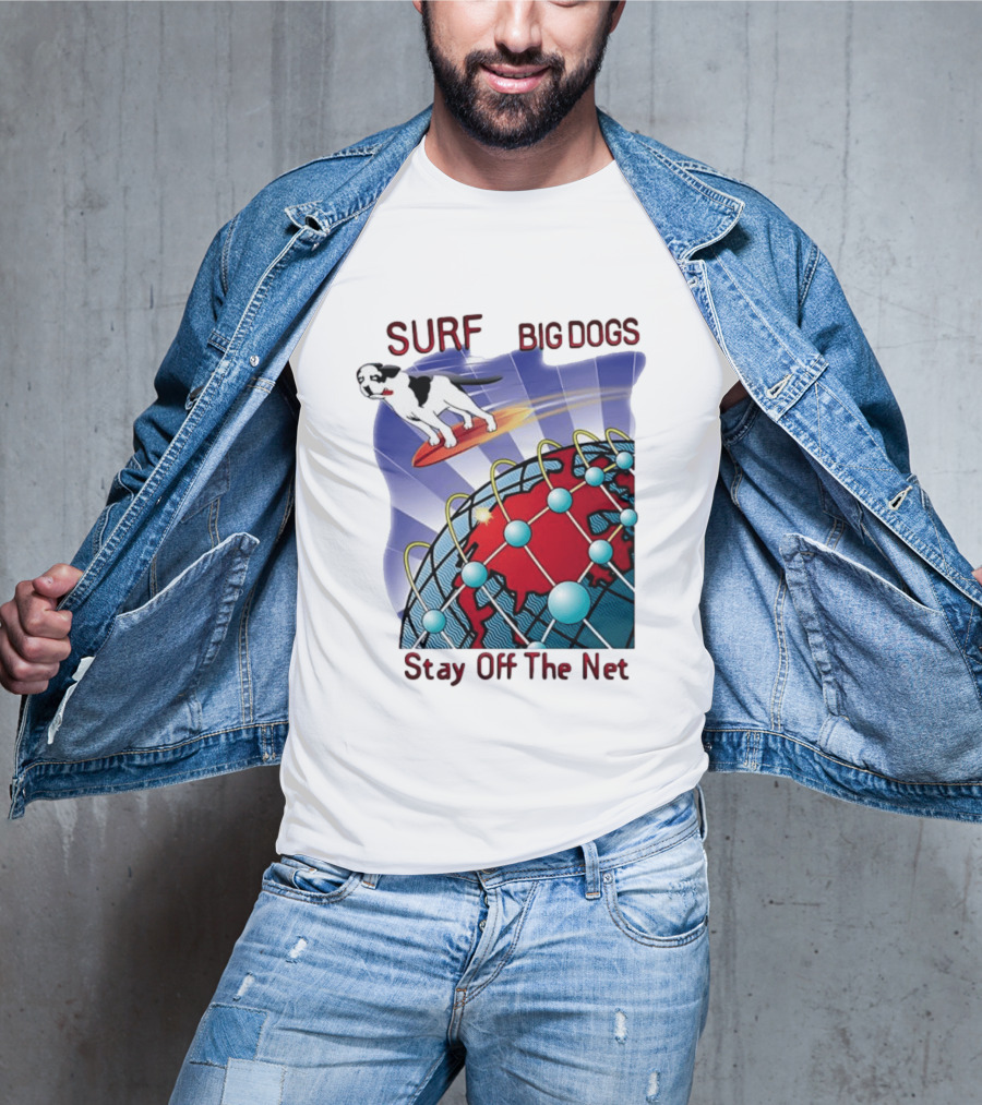 Big Dogs Surf Stay Off The Net T-Shirt