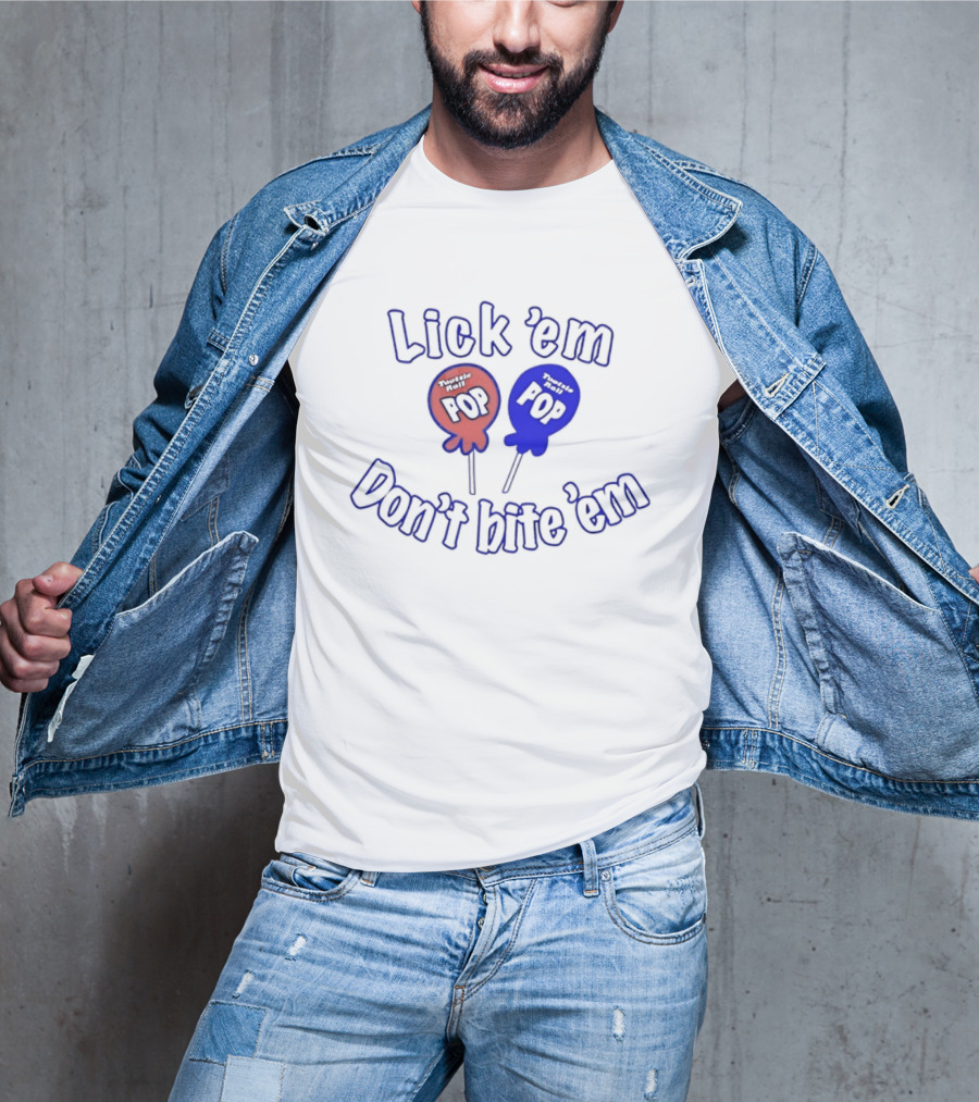 Lick 'em Don't Bite 'em Tootsie Roll Pop Red And Blue Lollipop T-Shirt