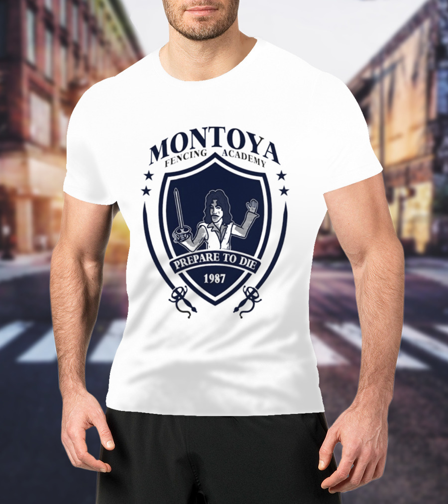 Montoya Fencing Academy 1987 Prepare To Die T-Shirt