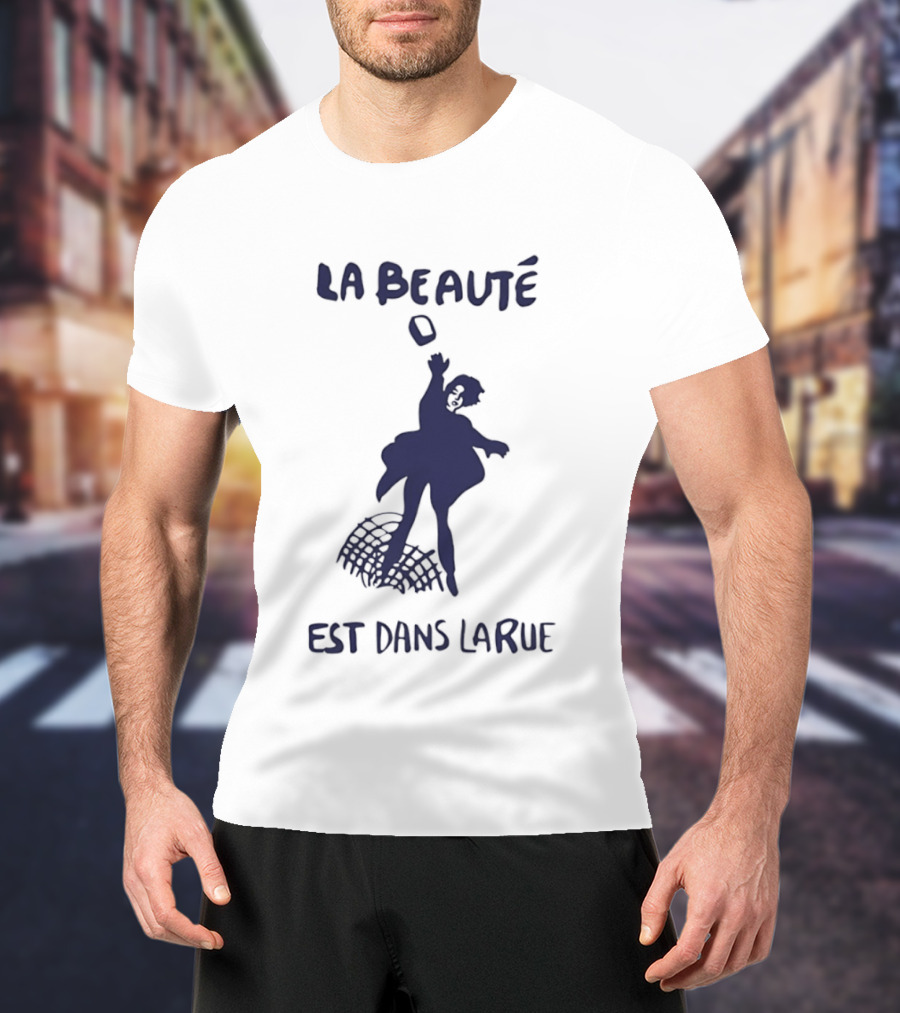La Beauté Est Dans La Rue Protest Silhouette French T-Shirt