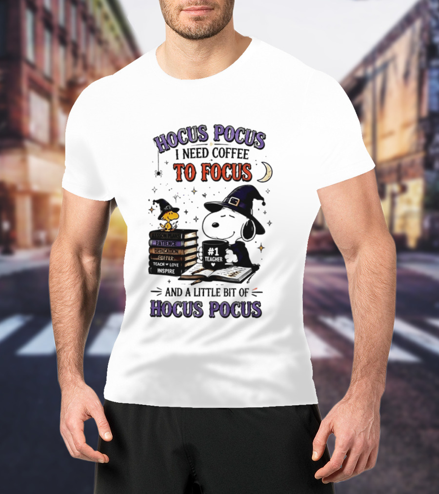 Snoopy Witch Hocus Pocus I Need Coffee To Focus No 1 Teacher Peanuts Halloween T-Shirt