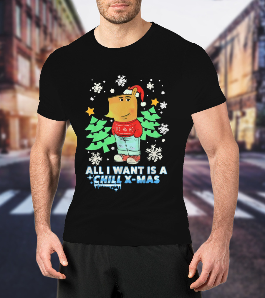 All I Want Is A Chill XMAS Ho Ho Ho Snowflakes Christmas Trees T-Shirt