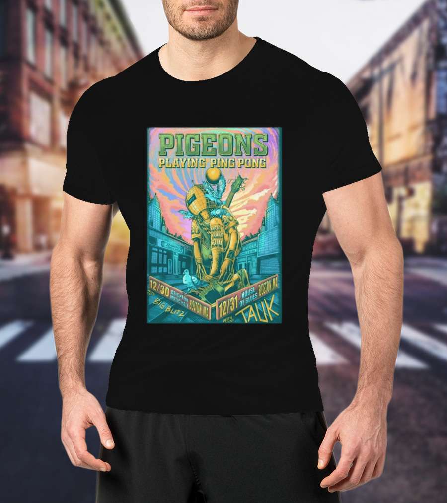 Pigeons Playing Ping Pong Boston MA New Year's Eve 2026 With Tauk House Of Blues T-Shirt
