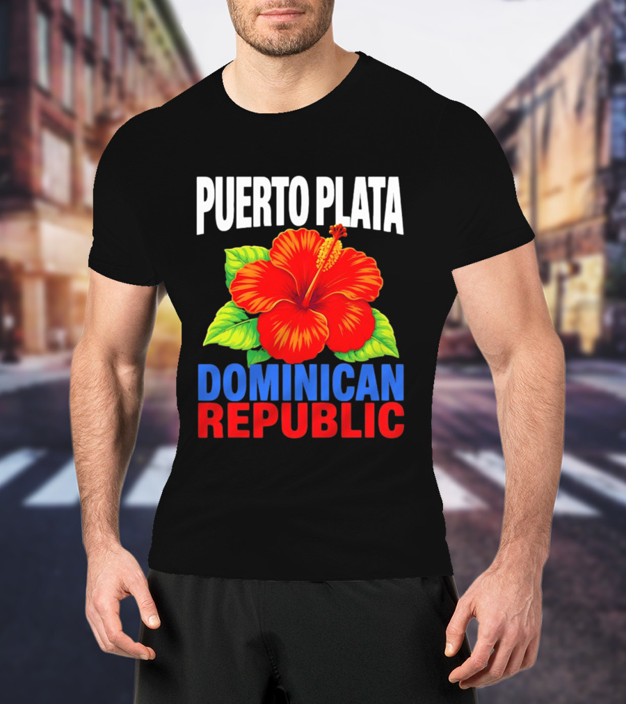 Puerto Plata Dominican Republic Hibiscus Flower Vibrant Island Souvenir T-Shirt