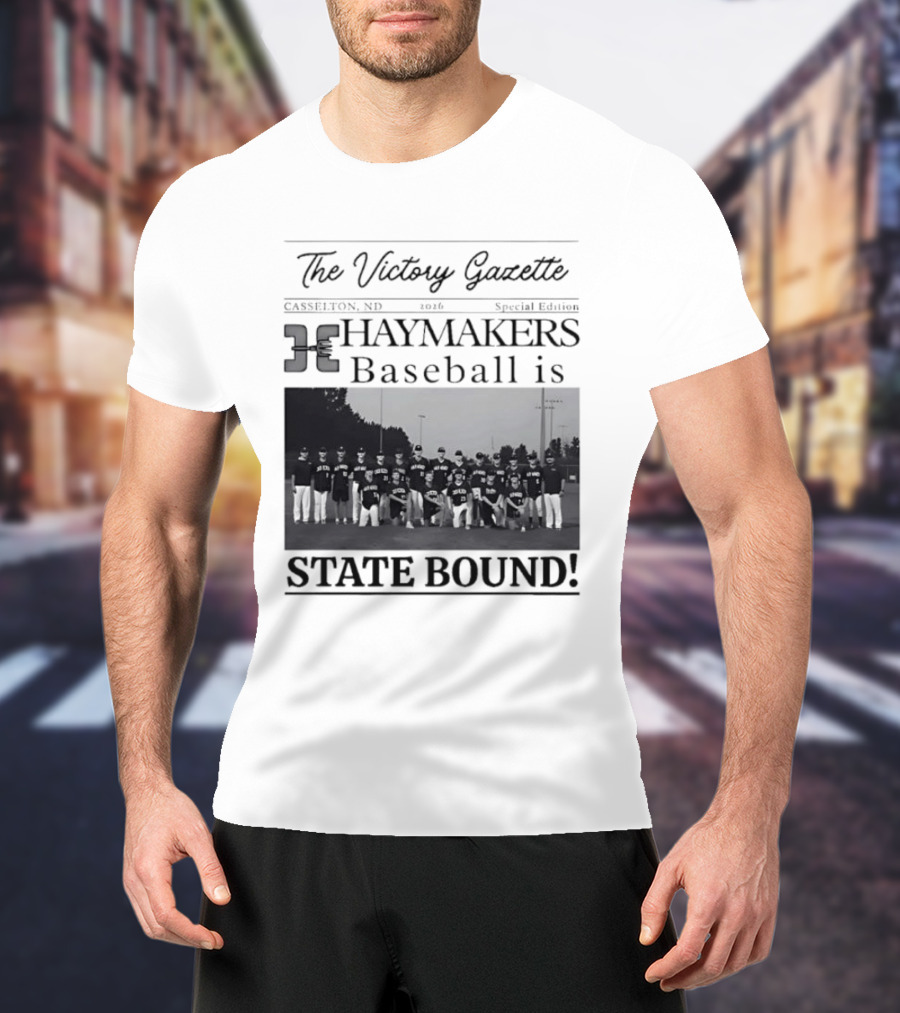 The Victory Gazette Casselton Haymakers Baseball State Bound 2026 Special Edition T-Shirt
