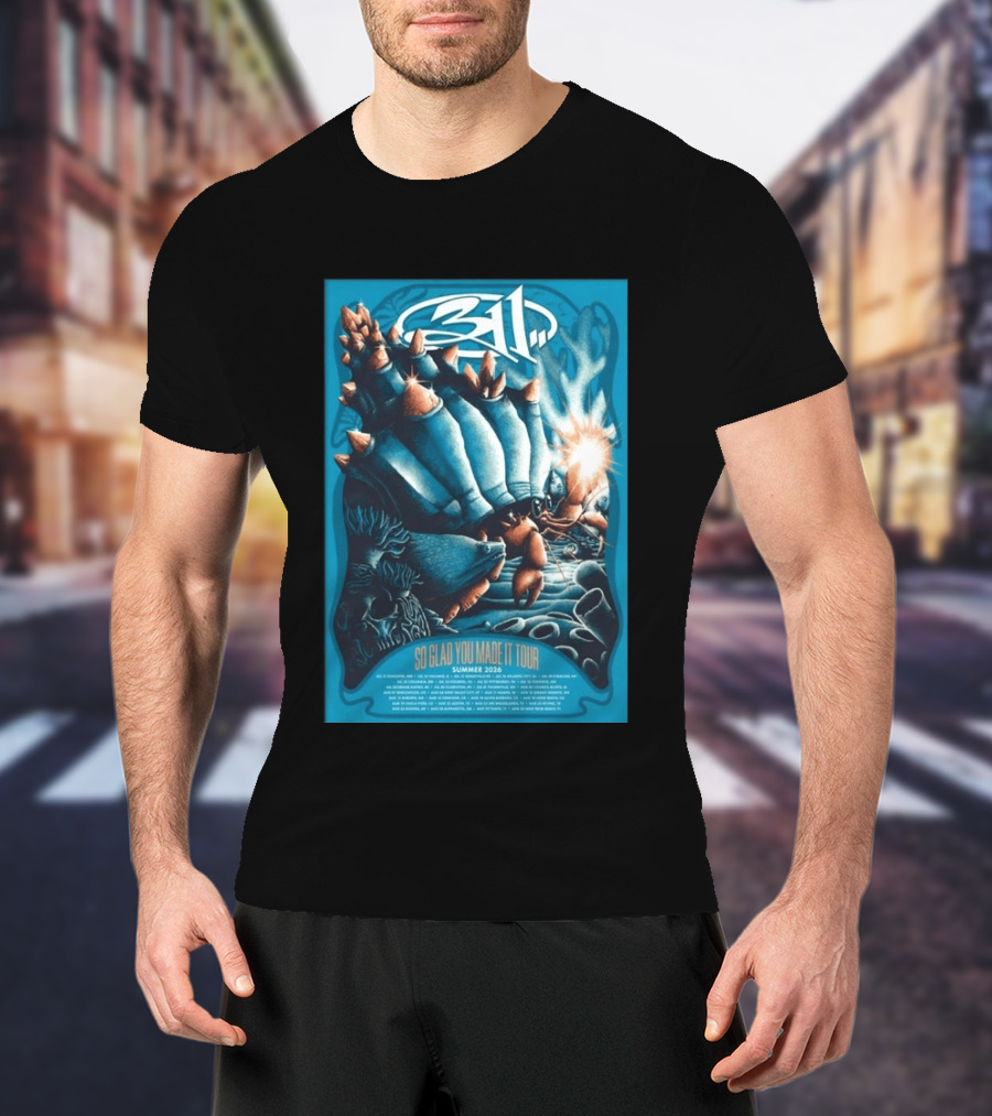 311 So Glad You Made It Tour Summer 2026 Concert Dates Locations T-Shirt