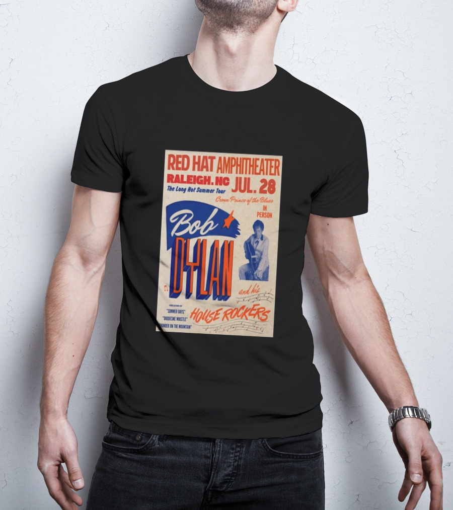 Red Hat Amphitheater Raleigh NC July 28 Bob Dylan And His House Rockers Concert The Long Hot Summer Tour T-Shirt