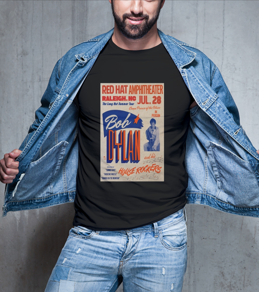 Red Hat Amphitheater Raleigh NC July 28 Bob Dylan And His House Rockers Concert The Long Hot Summer Tour T-Shirt