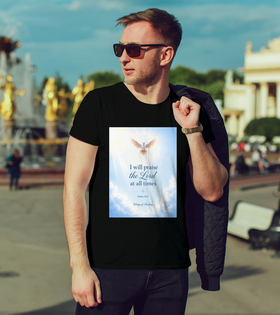 I Will Praise The Lord At All Times Psalm 34:1 Wings Of Healing Dove In Clouds T-Shirt