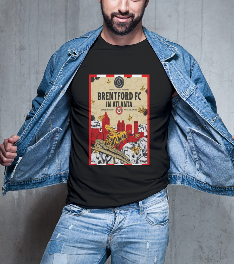 Brentford FC In Atlanta 2026 Party Premier League Coast To Coast Kickoff August 22 T-Shirt