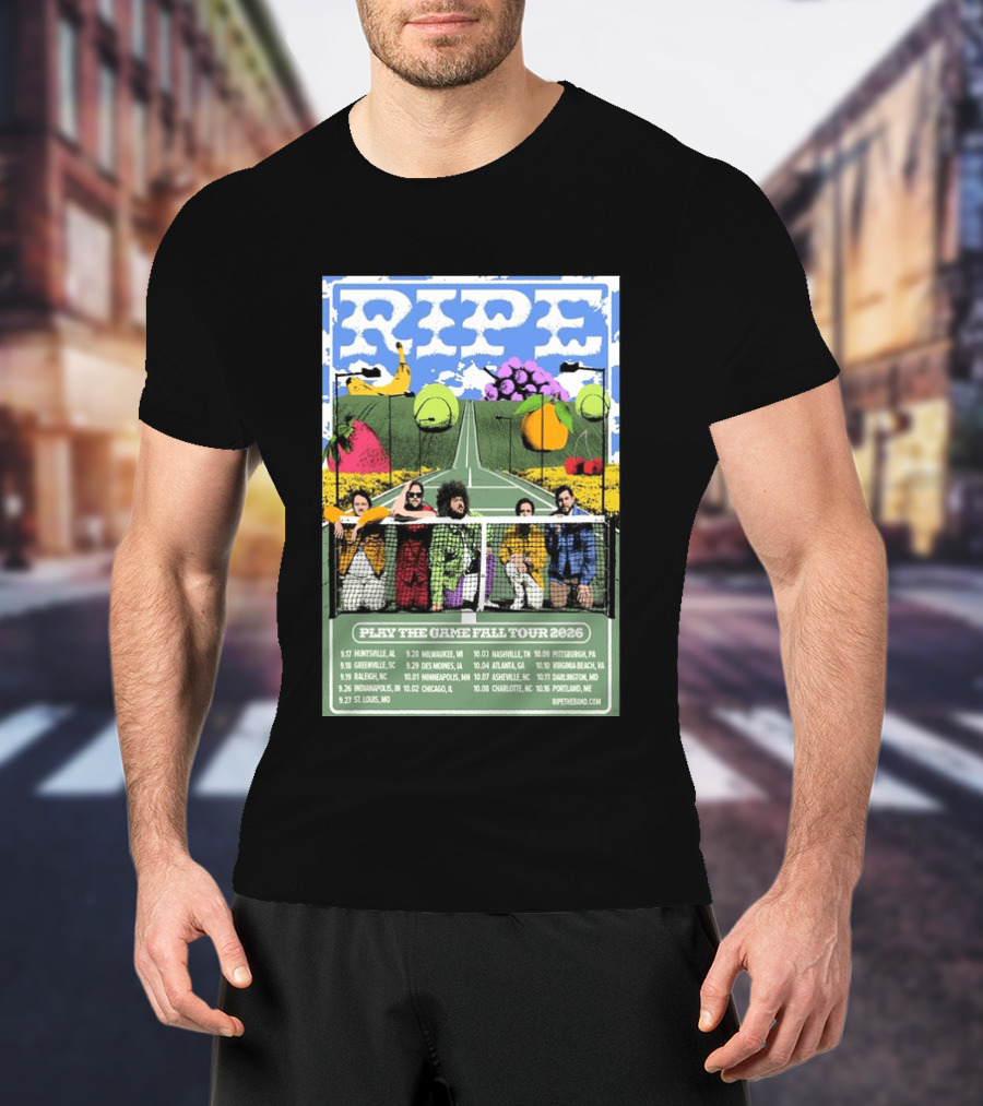 Ripe Play The Game Fall Tour 2026 With Fruit And Tennis Court T-Shirt