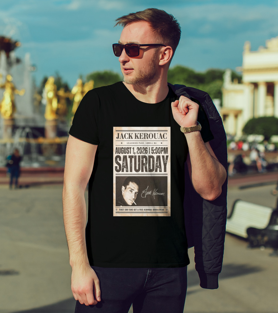 Jack Kerouac Lelacheur Park Lowell MA August 1 2026 Saturday 5PM Event T-Shirt
