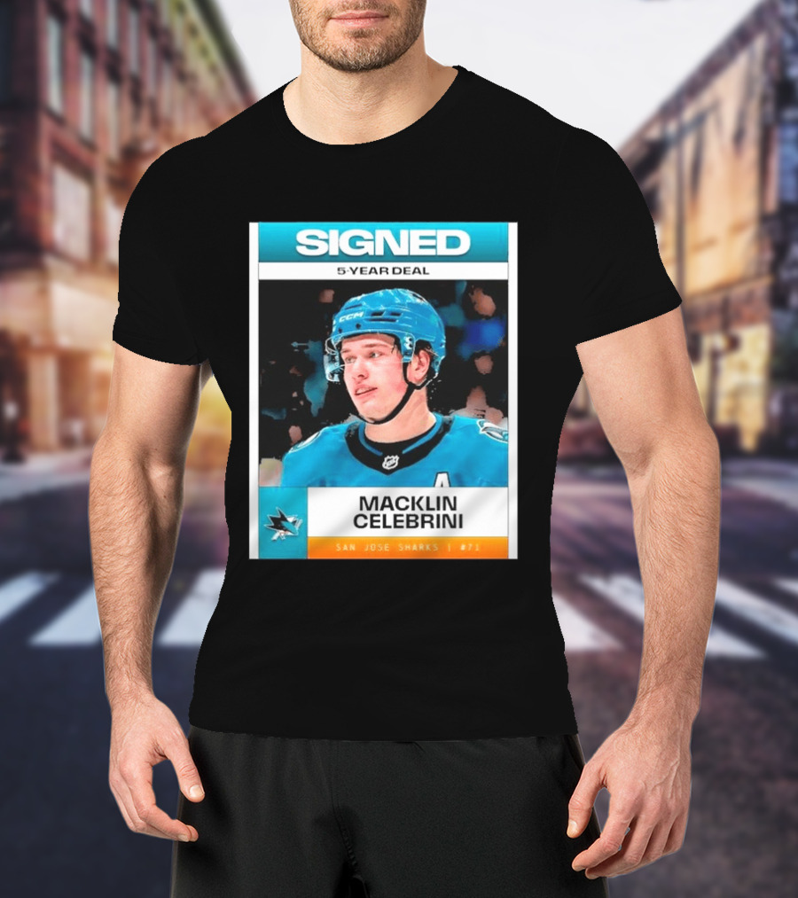 Signed 5 Year Deal Macklin Celebrini San Jose Sharks 71 T-Shirt