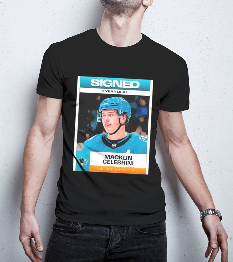 Signed 5 Year Deal Macklin Celebrini San Jose Sharks 71 T-Shirt