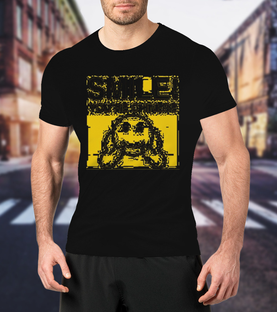 Smile You're Chinese T-Shirt