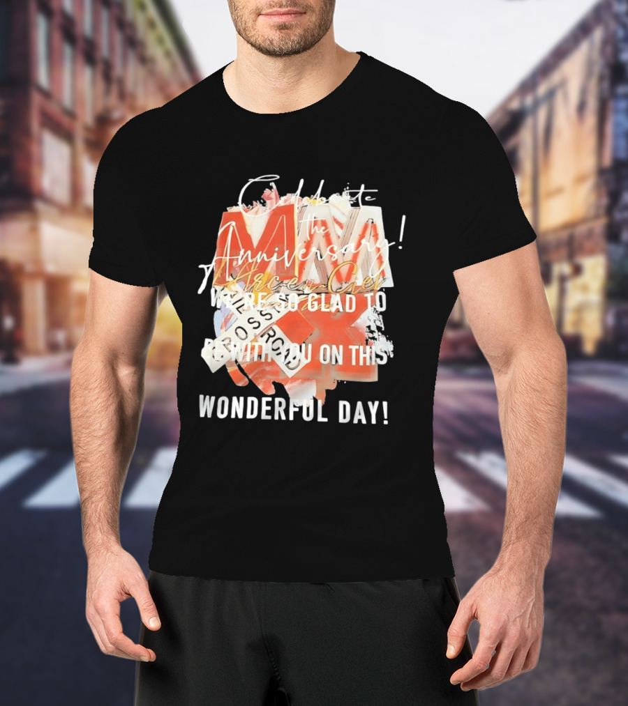 L'Arc En Ciel Celebrate The Anniversary We're So Glad To Be With You On This Wonderful Day T-Shirt