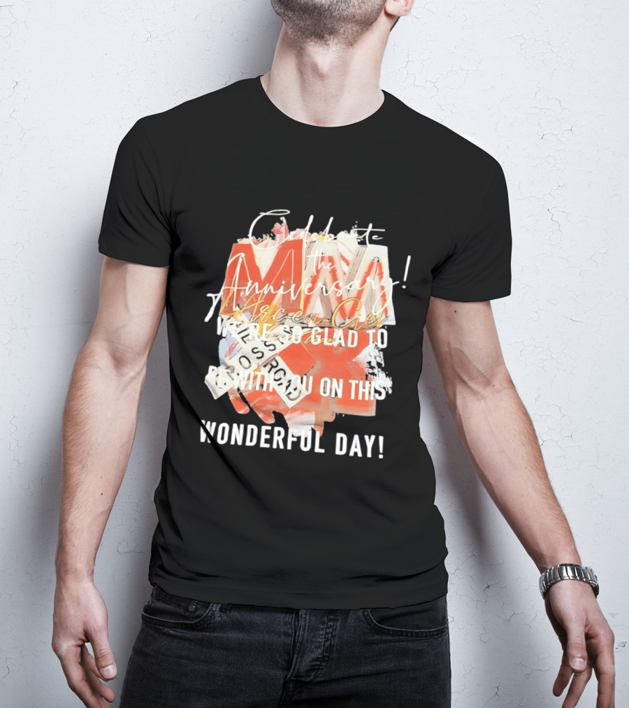 L'Arc En Ciel Celebrate The Anniversary We're So Glad To Be With You On This Wonderful Day T-Shirt