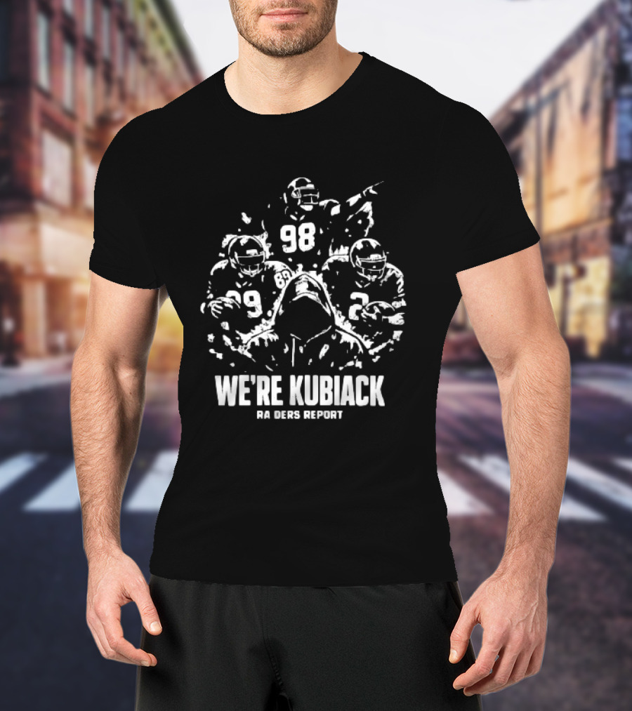 Las Vegas Raiders We're Kubiack Football Players 98 Report T-Shirt