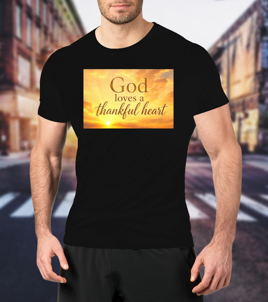 God Loves A Thankful Heart Sunlight Sky T-Shirt