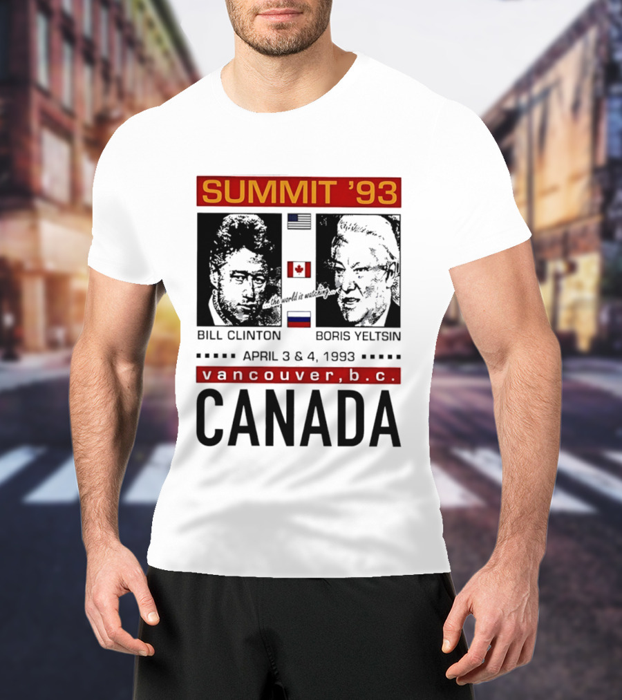Summit '93 Bill Clinton Boris Yeltsin April 3 4 Vancouver BC Canada Flags T-Shirt