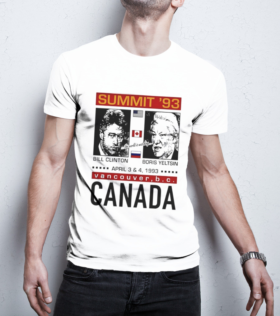 Summit '93 Bill Clinton Boris Yeltsin April 3 4 Vancouver BC Canada Flags T-Shirt