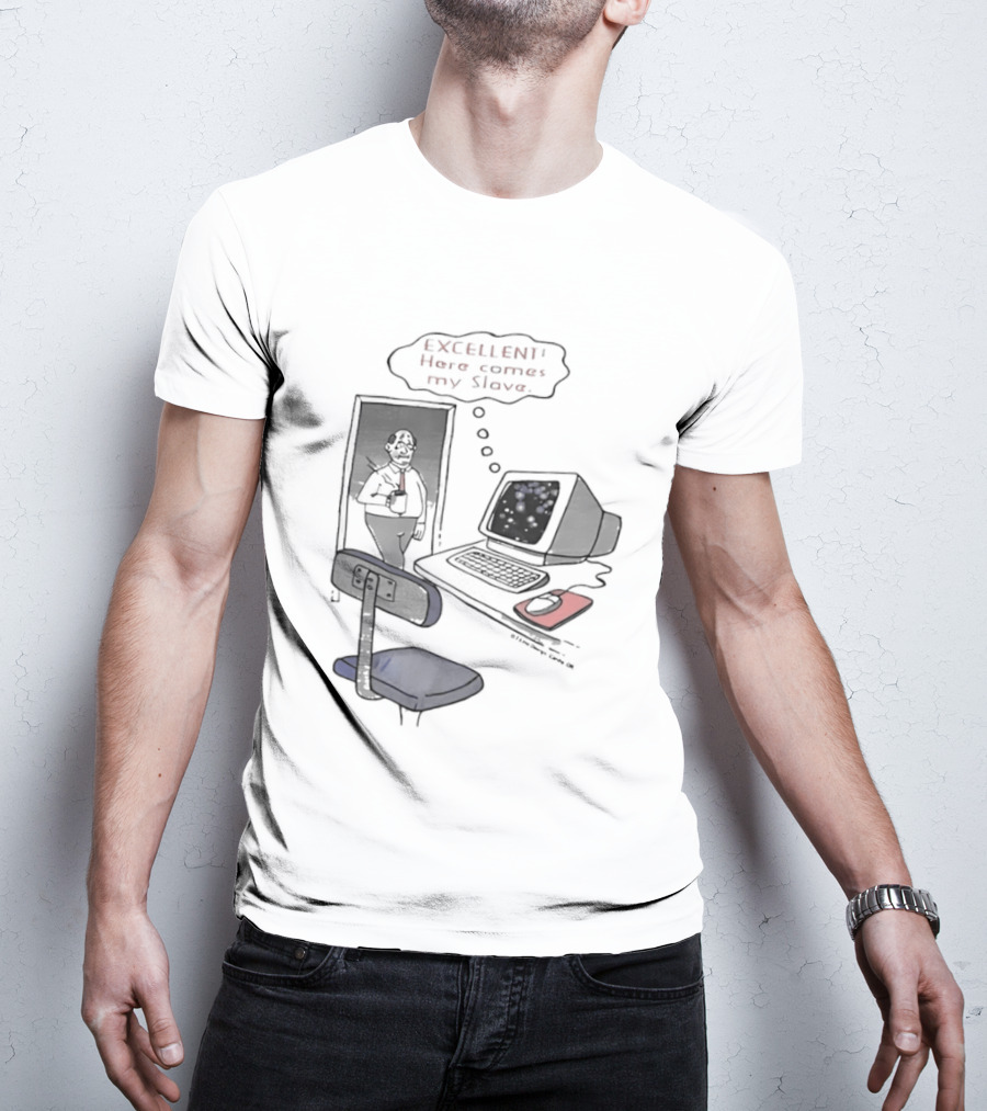 Excellent Here Comes My Slave Computer Retro Humor T-Shirt