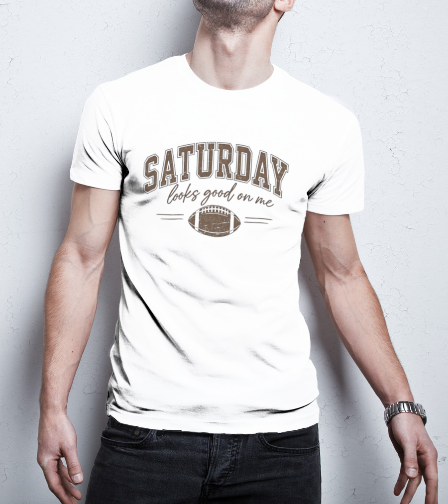 Saturday Looks Good On Me Football Game Day T-Shirt