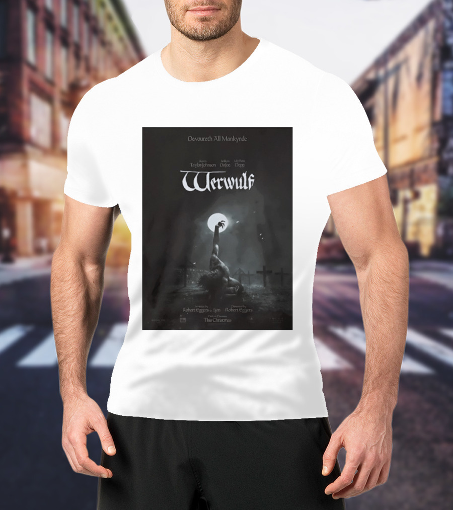 Werwulf Devoureth All Mankynde Featuring Aaron Taylor Johnson Willem Dafoe Lily Rose Depp T-Shirt