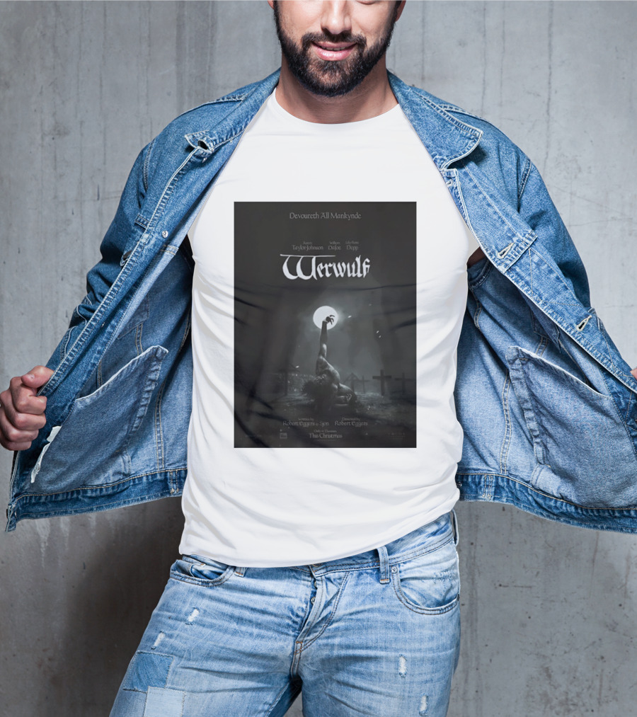 Werwulf Devoureth All Mankynde Featuring Aaron Taylor Johnson Willem Dafoe Lily Rose Depp T-Shirt