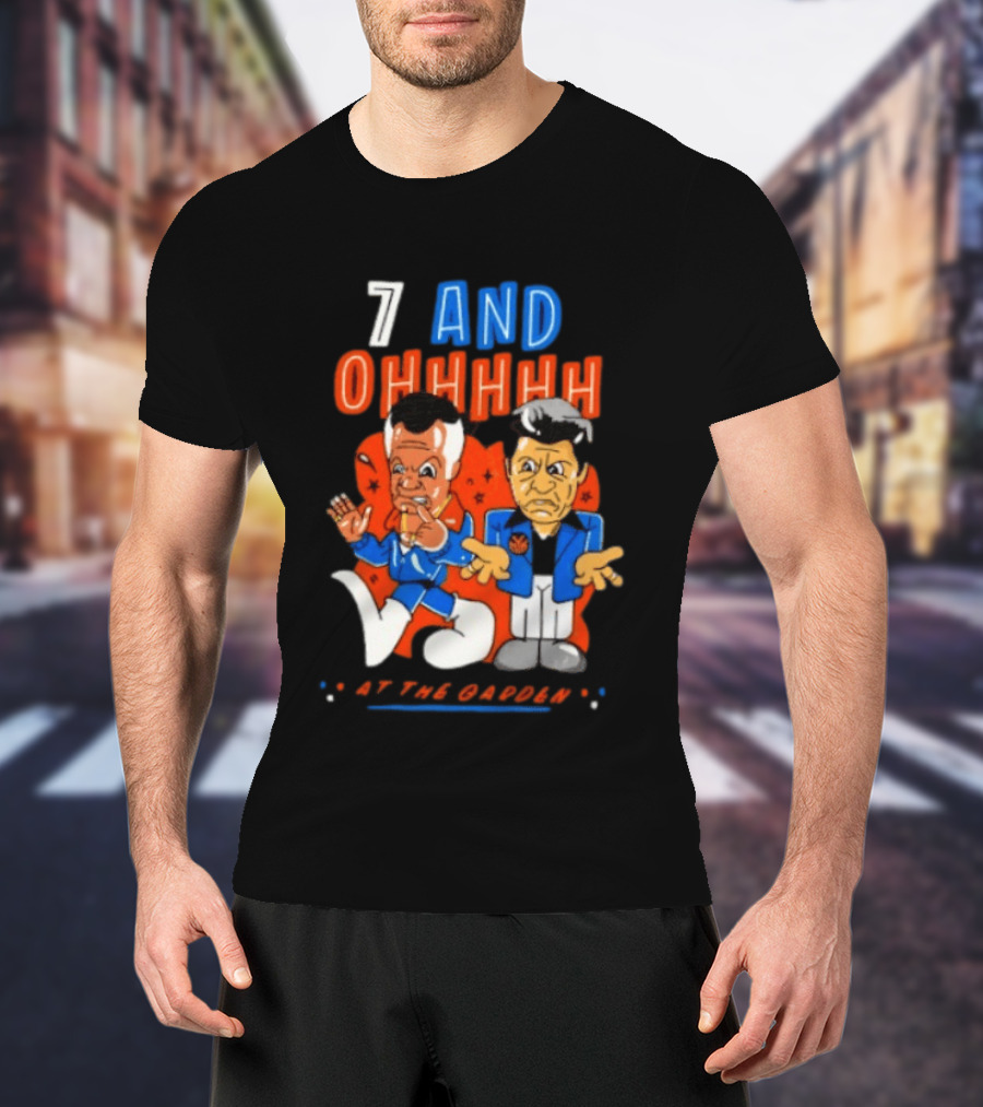 7 And Ohhhhhh At The Garden New York Knicks T-Shirt