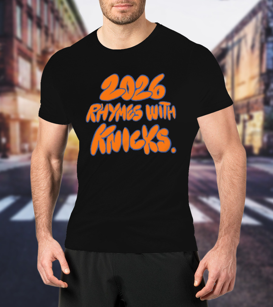 2026 Rhymes With Knicks T-Shirt