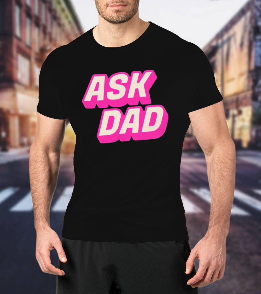 Ask Dad Pink Retro Font Pop Culture T-Shirt